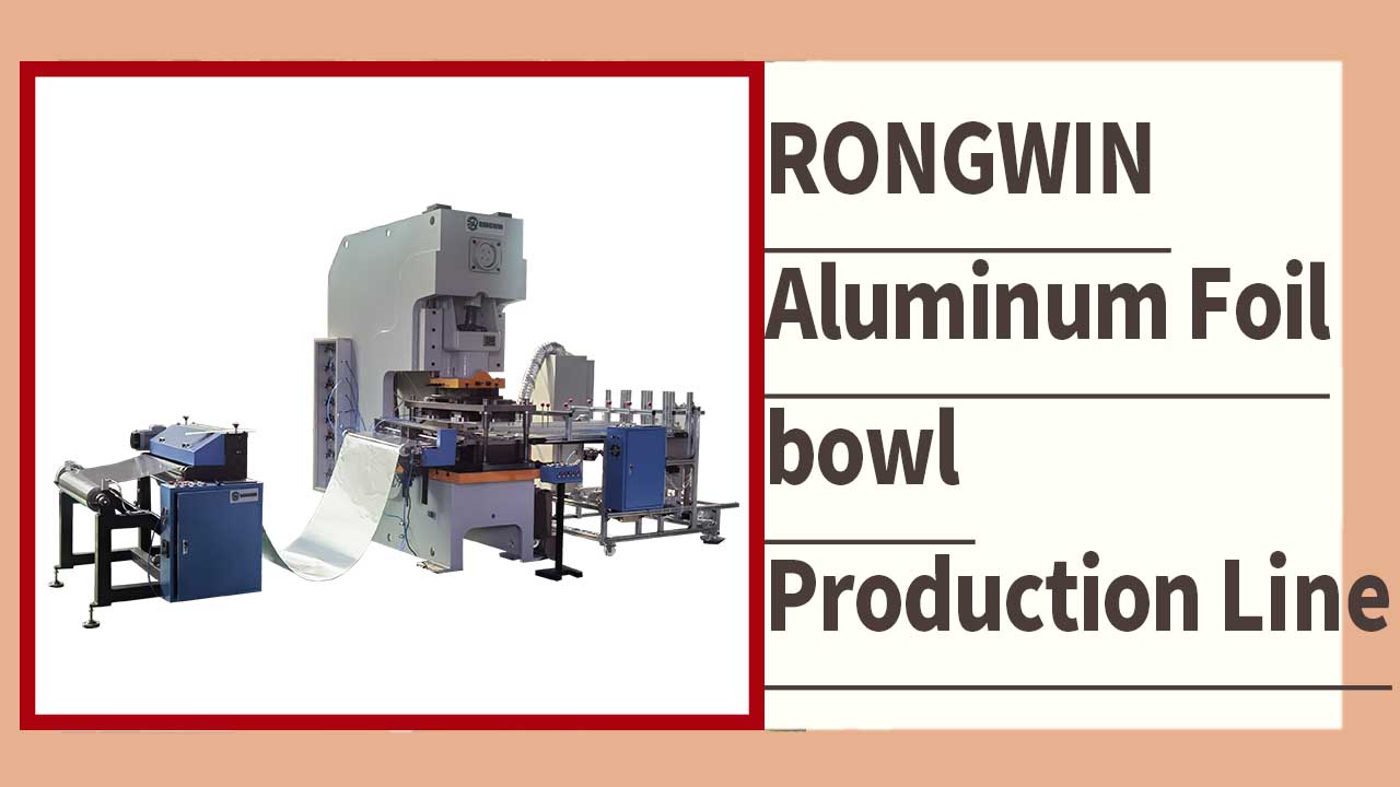 RONGWIN tam otomatik alüminyum folyo kap 63T pnömatik delme makinesi üretim hattı