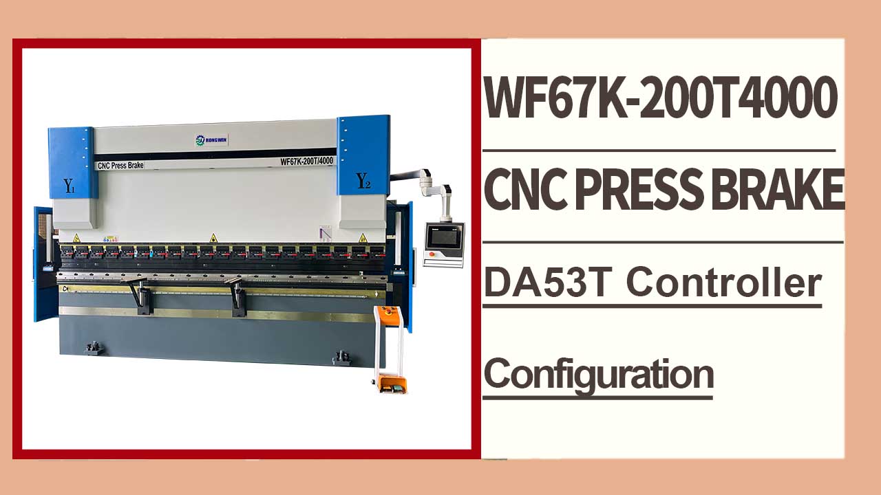 DA53T denetleyicili CNC abkant presli WF67K 200T4000 Yapılandırma tanıtımı